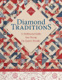 Diamond Traditions: 11 Multifaceted Quilts * Easy Piecing * Fat-Quarter Friendly
