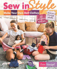 Title: Sew in Style - Make Your Own Doll Clothes: 22 Projects for 18