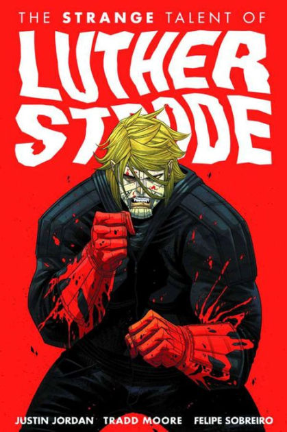 Luther Strode: The Complete Series by Justin Jordan