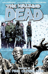 Title: The Walking Dead, Volume 15: We Find Ourselves, Author: Robert Kirkman