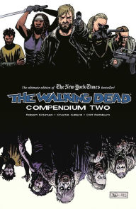 Title: The Walking Dead Compendium, Volume 2, Author: Robert Kirkman