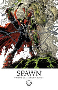 Title: Spawn: Origins, Volume 8, Author: Todd McFarlane