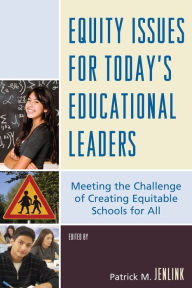 Title: Equity Issues for Today's Educational Leaders: Meeting the Challenge of Creating Equitable Schools for All, Author: Betty J. Alford