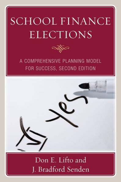 School Finance Elections: A Comprehensive Planning Model for Success / Edition 2