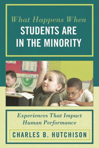 What Happens When Students Are in the Minority: Experiences and Behaviors that Impact Human Performance