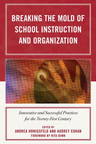 Title: Breaking the Mold of School Instruction and Organization: Innovative and Successful Practices for the Twenty-First Century, Author: Andrea Honigsfeld