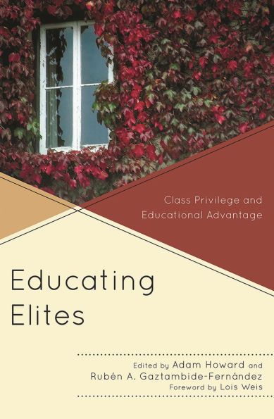 Educating Elites: Class Privilege and Educational Advantage