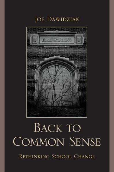 Back to Common Sense: Rethinking School Change