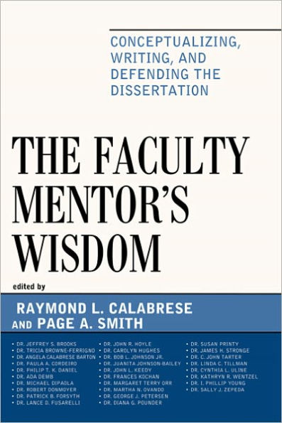 The Faculty Mentor's Wisdom: Conceptualizing, Writing, and Defending the Dissertation