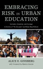 Embracing Risk in Urban Education: Curiosity, Creativity, and Courage in the Era of