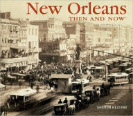 New Orleans Then & Now