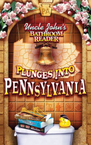 Uncle John's Bathroom Reader Plunges into Pennsylvania