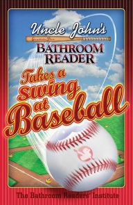 Title: Uncle John's Bathroom Reader Takes a Swing at Baseball, Author: Bathroom Readers' Institute