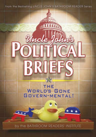 Title: Uncle John's Political Briefs, Author: Bathroom Readers' Institute