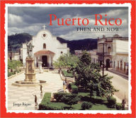 Puerto Rico Then and Now