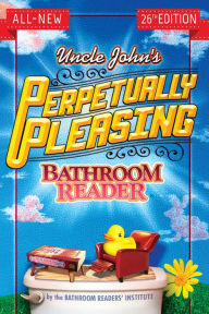 Title: Uncle John's Perpetually Pleasing Bathroom Reader, Author: Bathroom Readers' Institute