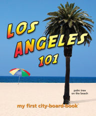 Title: Los Angeles 101: My first City-board-book, Author: Brad Epstein