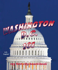 Title: Washington D. C. 101: My First City-Board-Book, Author: Brad Epstein