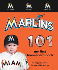 Title: Miami Marlins 101-Board, Author: Brad Epstein
