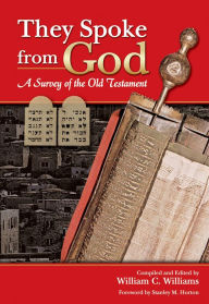 Title: They Spoke from God: A Survey of the Old Testament, Author: William C. Williams