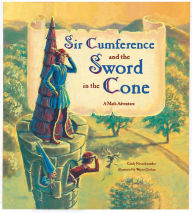 Title: Sir Cumference and the Sword in the Cone, Author: Cindy Neuschwander