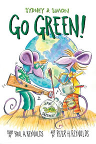 Title: Sydney & Simon: Go Green!, Author: Paul A. Reynolds