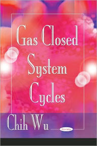 Title: Gas Closed System Cycles, Author: Chih Wu