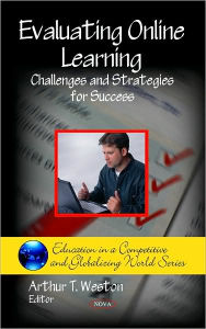 Title: Evaluating Online Learning: Challenges and Strategies for Success, Author: Arthur T. Weston