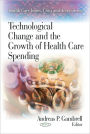 Technological Change and the Growth of Health Care Spending