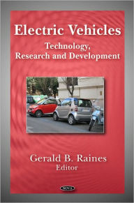 Title: Electric Vehicles: Technology, Research and Development, Author: Gerald B. Raines