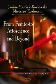 Title: From Femto-to Attoscience and Beyond, Author: Janina Marciak-Kozlowska