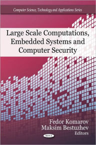 Title: Large Scale Computations, Embedded Systems and Computer Security, Author: Fedor Komarov