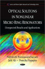 Optical Solitons in Nonlinear Micro Ring Resonators: Unexpected Results and Applications