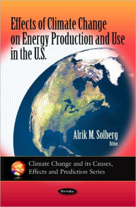 Title: Effects of Climate Change on Energy Production and Use in the U.S., Author: Alrik M. Solberg