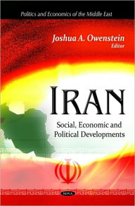 Title: Iran: Social, Economic and Political Developments, Author: Joshua A. Owenstein