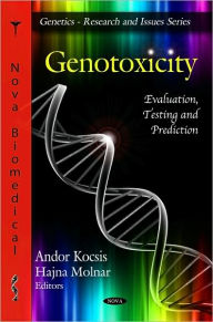 Title: Genotoxicity: Evaluation, Testing and Prediction, Author: Andor Kocsis