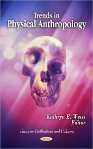 Title: Trends in Physical Anthropology, Author: Kathryn E. Weiss