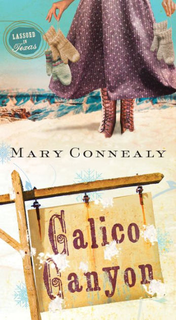 Calico Canyon Lassoed In Texas Series 2 By Mary Connealy Nook