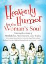 Heavenly Humor for the Woman's Soul