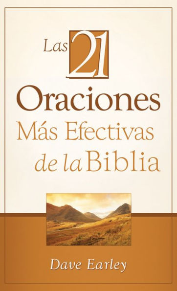 Las 21 Oraciones Mas Efectivas de la Biblia: 21 Most Effective Prayers of the Bible