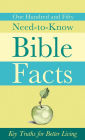 150 Need-to-Know Bible Facts: Key Truths for Better Living