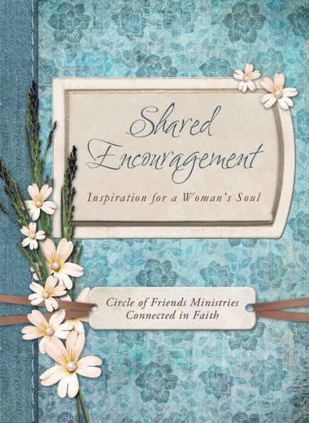 Shared Encouragement: Inspiration for a Woman's Heart