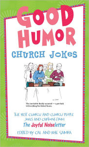Good Humor: Church Jokes: The Best Church and Church People Jokes and Cartoons from The Joyful Noiseletter