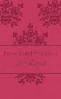 Prayers & Promises for Women: 200 Encouraging Scriptures with Prayer Starters