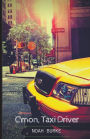 C'mon, Taxi Driver