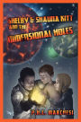 Shelby and Shauna Kitt and the Dimensional Holes