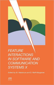 Title: Feature Interactions in Software and Communication Systems X, Author: M. Nakamura
