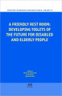 A Friendly Rest Room: Developing Toilets of the Future for Disabled and Elderly People