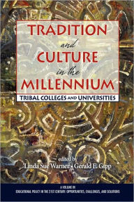 Title: Tradition and Culture in the Millennium: Tribal Colleges and Universities (PB), Author: Linda Sue Warner
