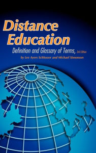 Title: Distance Education: Definition and Glossary of Terms, 3rd Edition (Hc) / Edition 3, Author: Lee Ayers Schlosser